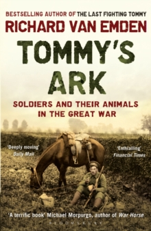 Tommy's Ark : Soldiers and Their Animals in the Great War, Paperback Tommy's Ark : Soldiers and Their Animals in the Great War, Paperback