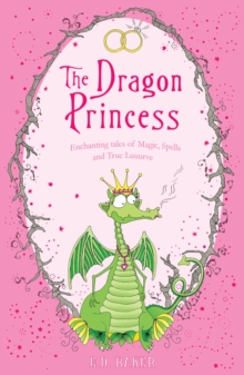 The Dragon Princess : And Other Tales of Magic, Spells and True Luuurve, Paperback Book The Dragon Princess : And Other Tales of Magic, Spells and True Luuurve, Paperback Book