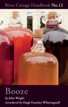 Booze : River Cottage Handbook No.12, Hardback Book Booze : River Cottage Handbook No.12, Hardback Book