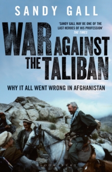War Against the Taliban : Why it All Went Wrong in Afghanistan, Paperback Book War Against the Taliban : Why it All Went Wrong in Afghanistan, Paperback Book