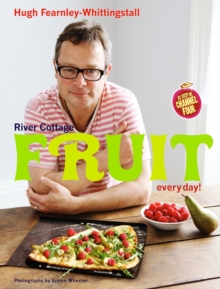 River Cottage Fruit Every Day!, Hardback Book River Cottage Fruit Every Day!, Hardback Book