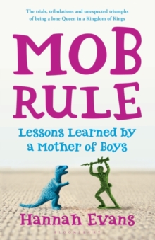 MOB Rule : Lessons Learned by a Mother Of Boys, Paperback Book MOB Rule : Lessons Learned by a Mother Of Boys, Paperback Book