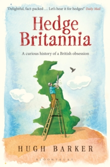 Hedge Britannia : A Curious History of a British Obsession, Paperback Book Hedge Britannia : A Curious History of a British Obsession, Paperback Book