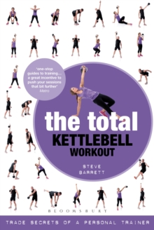 The Total Kettlebell Workout : Trade Secrets of a Personal Trainer, Paperback Book The Total Kettlebell Workout : Trade Secrets of a Personal Trainer, Paperback Book