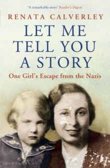 Let Me Tell You a Story : One Girl's Escape from the Nazis, Paperback Let Me Tell You a Story : One Girl's Escape from the Nazis, Paperback