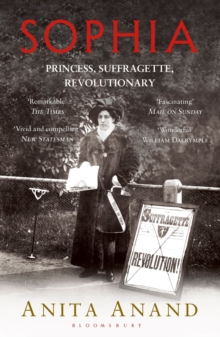 Sophia : Princess, Suffragette, Revolutionary, Paperback Book Sophia : Princess, Suffragette, Revolutionary, Paperback Book