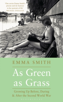 As Green as Grass : Growing Up Before, During & After the Second World War, Hardback Book As Green as Grass : Growing Up Before, During & After the Second World War, Hardback Book