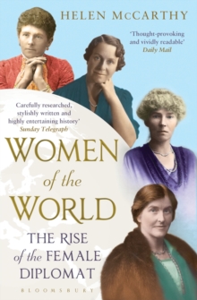 Women of the World : The Rise of the Female Diplomat, Paperback Book Women of the World : The Rise of the Female Diplomat, Paperback Book