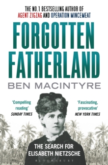 Forgotten Fatherland : The Search for Elisabeth Nietzsche, Paperback Book Forgotten Fatherland : The Search for Elisabeth Nietzsche, Paperback Book