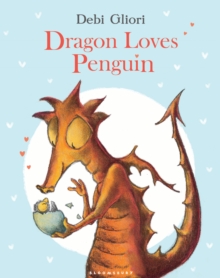 DRAGON LOVES PENGUIN, Hardback DRAGON LOVES PENGUIN, Hardback