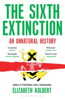 The Sixth Extinction : An Unnatural History, Paperback Book The Sixth Extinction : An Unnatural History, Paperback Book