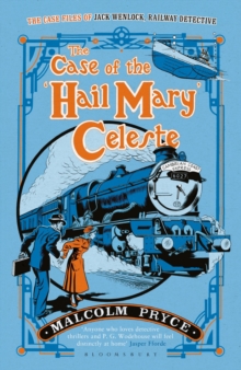 The Case of the 'Hail Mary' Celeste : The Case Files of Jack Wenlock, Railway Detective, Paperback Book The Case of the 'Hail Mary' Celeste : The Case Files of Jack Wenlock, Railway Detective, Paperback Book
