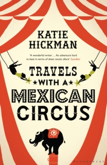 Travels with a Mexican Circus, Paperback Book Travels with a Mexican Circus, Paperback Book