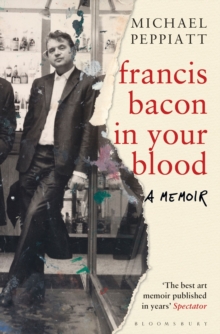 Francis Bacon in Your Blood, Paperback Book Francis Bacon in Your Blood, Paperback Book