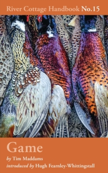 Game : River Cottage Handbook No.15, Hardback Book Game : River Cottage Handbook No.15, Hardback Book