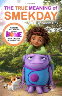 The True Meaning of Smekday - Film Tie-in to Home, the Major Animation, Paperback The True Meaning of Smekday - Film Tie-in to Home, the Major Animation, Paperback