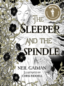 The Sleeper and the Spindle : Winner of the Cilip Kate Greenaway Medal 2016, Hardback Book The Sleeper and the Spindle : Winner of the Cilip Kate Greenaway Medal 2016, Hardback Book