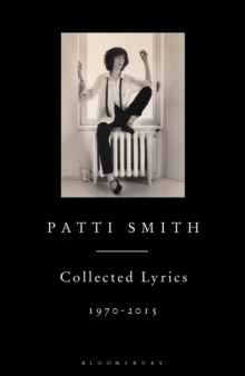 Patti Smith Collected Lyrics, 1970-2015, Hardback Book Patti Smith Collected Lyrics, 1970-2015, Hardback Book