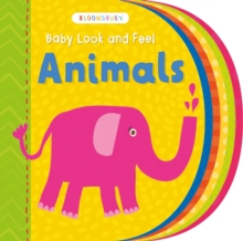 Baby Look and Feel Animals, Board book Baby Look and Feel Animals, Board book