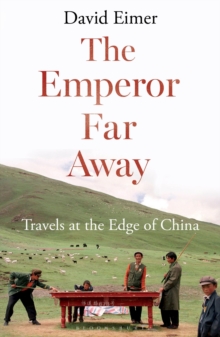 The Emperor Far Away : Travels at the Edge of China, Paperback Book The Emperor Far Away : Travels at the Edge of China, Paperback Book