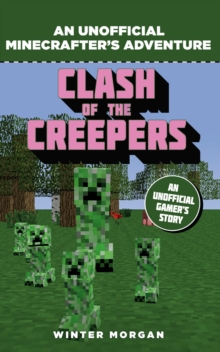 Minecrafters: Clash of the Creepers : An Unofficial Gamer's Adventure, Paperback Book Minecrafters: Clash of the Creepers : An Unofficial Gamer's Adventure, Paperback Book