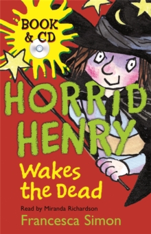 Horrid Henry Wakes the Dead : Book 18, Mixed media product Horrid Henry Wakes the Dead : Book 18, Mixed media product