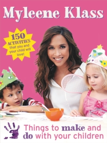 Things to Make and Do with Your Children : 150 Activities That You and Your Child Will Love, Paperback Book Things to Make and Do with Your Children : 150 Activities That You and Your Child Will Love, Paperback Book
