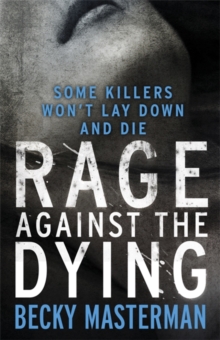 Rage Against the Dying, Hardback Book Rage Against the Dying, Hardback Book