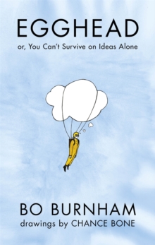 Egghead : Or, You Can't Survive on Ideas Alone, Hardback Egghead : Or, You Can't Survive on Ideas Alone, Hardback