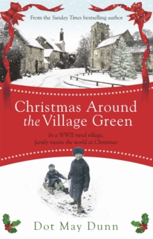 Christmas Around the Village Green : In a WWII 1940s Rural Village, Family Means the World at Christmastime, Paperback Christmas Around the Village Green : In a WWII 1940s Rural Village, Family Means the World at Christmastime, Paperback