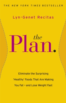 The Plan : Eliminate the Surprising 'Healthy' Foods That are Making You Fat - and Lose Weight Fast, Paperback Book The Plan : Eliminate the Surprising 'Healthy' Foods That are Making You Fat - and Lose Weight Fast, Paperback Book