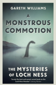 A Monstrous Commotion : The Mysteries of Loch Ness, Paperback Book A Monstrous Commotion : The Mysteries of Loch Ness, Paperback Book
