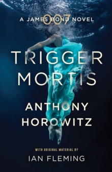 Trigger Mortis : A James Bond Novel, Paperback Book Trigger Mortis : A James Bond Novel, Paperback Book
