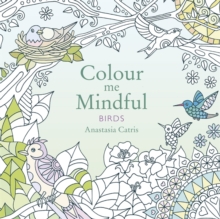 Colour Me Mindful : Birds, Paperback Colour Me Mindful : Birds, Paperback