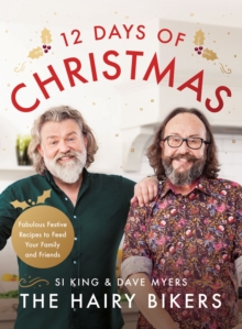 The Hairy Bikers' 12 Days of Christmas : Fabulous Festive Recipes to Feed Your Family and Friends, Hardback The Hairy Bikers' 12 Days of Christmas : Fabulous Festive Recipes to Feed Your Family and Friends, Hardback