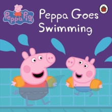 Peppa Pig: Peppa Goes Swimming, Paperback Book Peppa Pig: Peppa Goes Swimming, Paperback Book