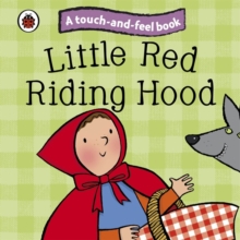 Little Red Riding Hood: Ladybird Touch and Feel Fairy Tales, Board book Little Red Riding Hood: Ladybird Touch and Feel Fairy Tales, Board book