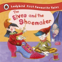 The Elves and the Shoemaker: Ladybird First Favourite Tales, Hardback Book The Elves and the Shoemaker: Ladybird First Favourite Tales, Hardback Book