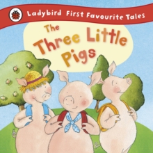 The Three Little Pigs: Ladybird First Favourite Tales, Hardback Book The Three Little Pigs: Ladybird First Favourite Tales, Hardback Book