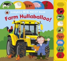 Farm Hullaballoo! Ladybird Big Noisy Book : Ladybird Big Noisy Book, Board book Book Farm Hullaballoo! Ladybird Big Noisy Book : Ladybird Big Noisy Book, Board book Book