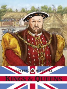 Ladybird Histories: Kings and Queens, Paperback Ladybird Histories: Kings and Queens, Paperback