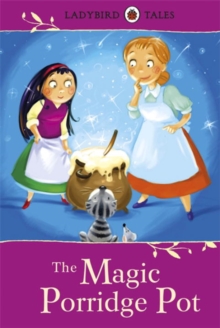 Ladybird Tales: The Magic Porridge Pot, Hardback Book Ladybird Tales: The Magic Porridge Pot, Hardback Book