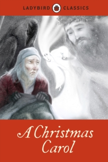 Ladybird Classics: A Christmas Carol, Hardback Book Ladybird Classics: A Christmas Carol, Hardback Book