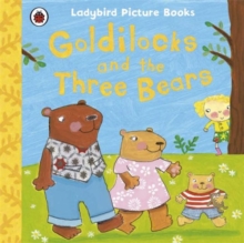 Goldilocks and the Three Bears: Ladybird First Favourite Tales, Paperback Book Goldilocks and the Three Bears: Ladybird First Favourite Tales, Paperback Book