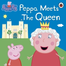Peppa Pig: Peppa Meets the Queen, Paperback Peppa Pig: Peppa Meets the Queen, Paperback
