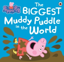 Peppa Pig: The Biggest Muddy Puddle in the World Picture Book, Paperback Peppa Pig: The Biggest Muddy Puddle in the World Picture Book, Paperback