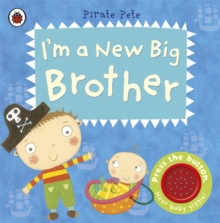 I'm a New Big Brother: A Pirate Pete Book, Board book Book I'm a New Big Brother: A Pirate Pete Book, Board book Book
