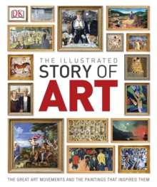 The Illustrated Story of Art, Hardback Book The Illustrated Story of Art, Hardback Book