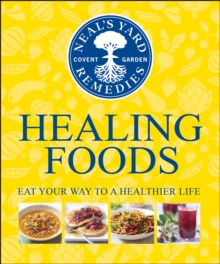 Neal's Yard Remedies Healing Foods, Hardback Book Neal's Yard Remedies Healing Foods, Hardback Book