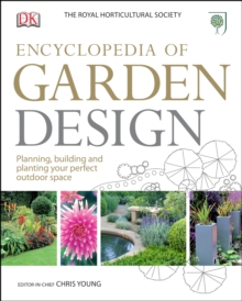RHS Encyclopedia of Garden Design : Planning, building and planting your perfect outdoor space, Hardback Book RHS Encyclopedia of Garden Design : Planning, building and planting your perfect outdoor space, Hardback Book